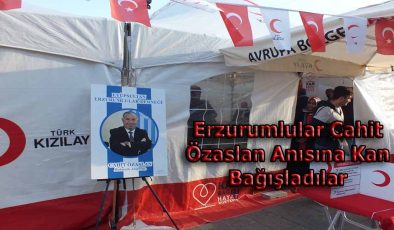Erzurumlular Cahit Özaslan Anısına Kan Bağışladılar
