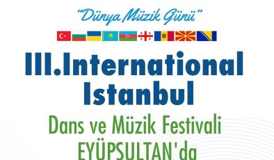 3. International İstanbul Dans ve Müzik Festivali Eyüpsultan’da