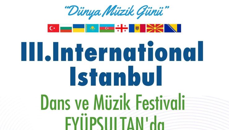 3. International İstanbul Dans ve Müzik Festivali Eyüpsultan’da